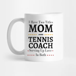 Tennis Coach Mom Mug
